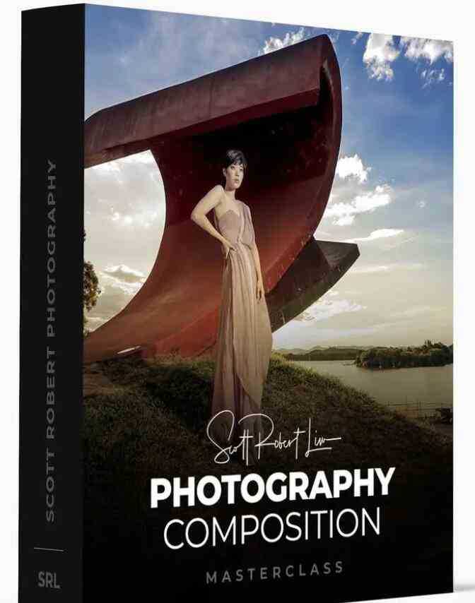 Scott Robert Lim &#8211; 强大的构图技巧摄影构图大师班教程-12节课-中英字幕